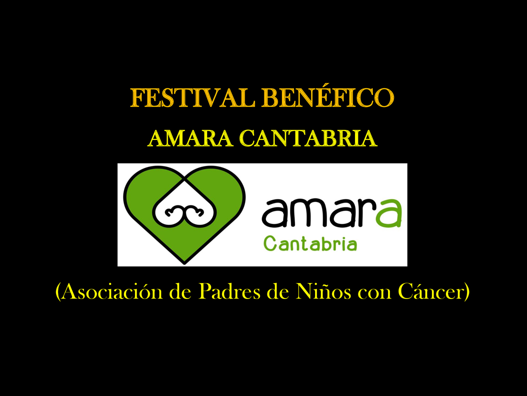 Festival Benéfico AMARA Cantabria (Asociación de Padres de Niños con Cáncer)