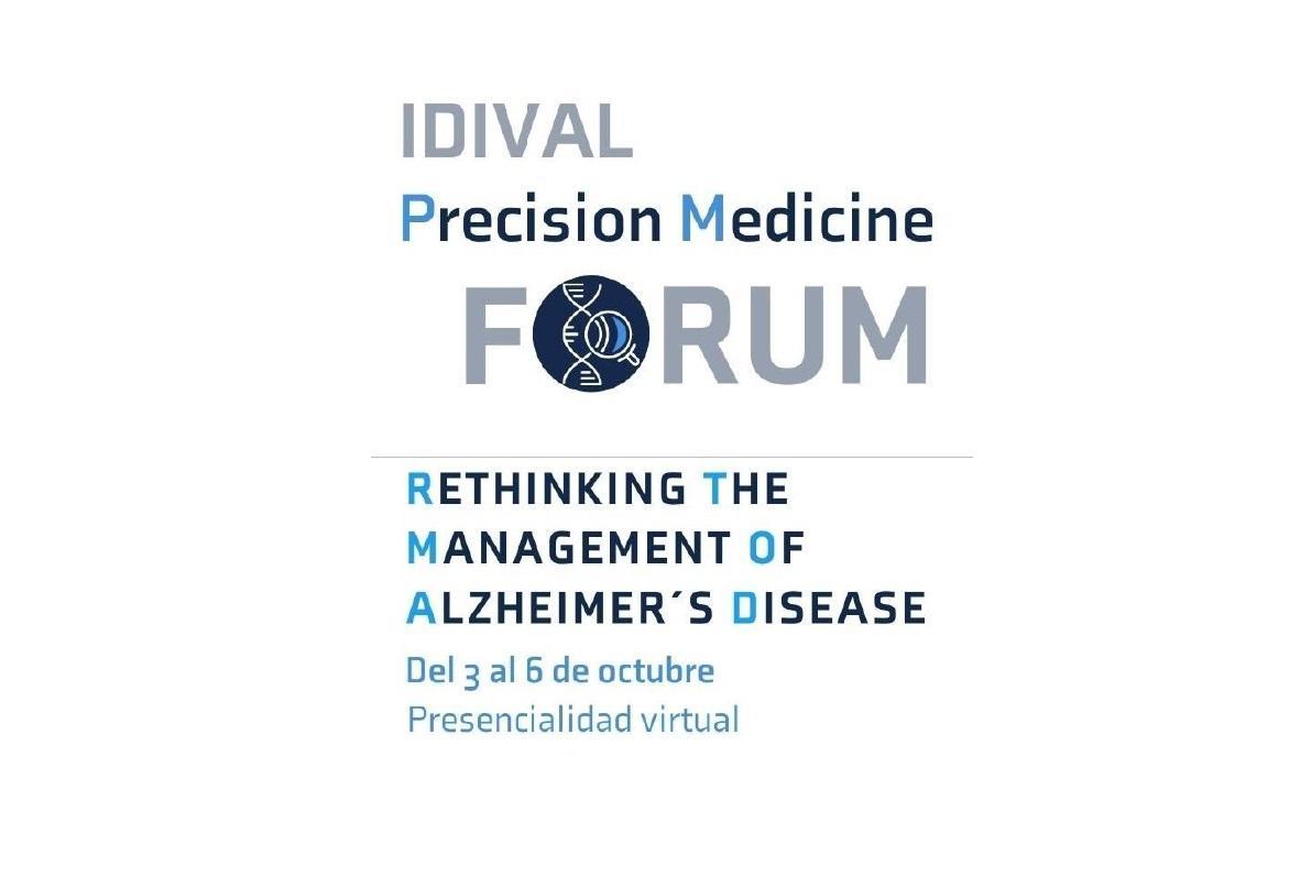 IDIVAL Precision Medicine Forum. Rethinking the Management of Alzheimer´s Disease